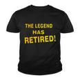 The Legend Has Retired Tshirt Youth T-shirt