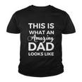 This Is What An Amazing Dad Looks Like Father Day Design Funny Gift Youth T-shirt