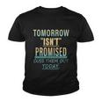 Tomorrow Isnt Promised Cuss Them Out Today Funny Great Gift Youth T-shirt