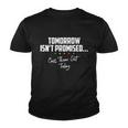 Tomorrow Isnt Promised Cuss Them Out Today Funny Meme Great Gift Youth T-shirt