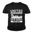 United We Bargain Divided We Beg Labor Day Union Worker Gift V3 Youth T-shirt