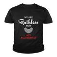 We Are Ruthless Now Act Accordingly Notorious Ruth Bader Ginsburg Rbg Youth T-shirt
