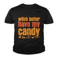 Witch Better Have My Candy Halloween Quote V3 Youth T-shirt