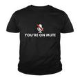Youre On Mute Tshirt Youth T-shirt