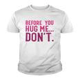 Before You Hug Me Don't Youth T-shirt