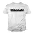 Im Billing You For This Conversation Funny Attorney Lawyer Youth T-shirt
