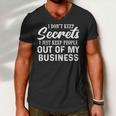 I Dont Keep Secrets I Just Keep People Out Of My Business Men V-Neck Tshirt