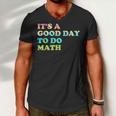 Back To School Its A Good Day To Do Math Teachers Day Men V-Neck Tshirt
