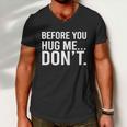 Before You Hug Me Dont Tshirt Men V-Neck Tshirt