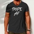 Dope Af Hustle And Grind Urban Style Dope Af Men V-Neck Tshirt
