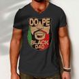 Dope Black Dad Fathers Day Tshirt Men V-Neck Tshirt