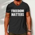 Freedom Matters Tshirt Men V-Neck Tshirt