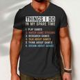 Funny Gamer Things I Do In My Spare Time Gaming Men V-Neck Tshirt