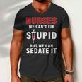 Funny Nurse Cant Fix Stupid Tshirt Men V-Neck Tshirt