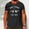 Good Friends Bad Times Drinking Buddy Men V-Neck Tshirt