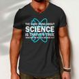 Good Thing About Science Is That Its True Tshirt Men V-Neck Tshirt