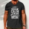 I Cant Keep Calm Im A Baseball Mom Mothers Day Tshirt Men V-Neck Tshirt