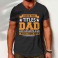 I Have Two Titles Dad And Grandpa Cute Gift Fathers Day Gift Men V-Neck Tshirt