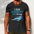I Run To Burn Off The Crazy Funny Men V-Neck Tshirt