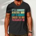 Its A Beautiful Day To Smash The Patriarchy Feminist Men V-Neck Tshirt