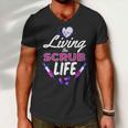 Living The Scrub Life Nurse Tshirt Men V-Neck Tshirt