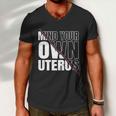 Mind Your Own Uterus Pro Choice Feminist Gift V2 Men V-Neck Tshirt