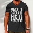 Race It Break It Fix It Repeat Funny Hilarious Funny Gift Men V-Neck Tshirt