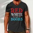 Red White And Boobs 4Th Of July Quote Independence Day Men V-Neck Tshirt