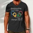 Skateboarding Is A Crime Not An Olympic Sport Tshirt Men V-Neck Tshirt