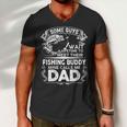 Some Guys Wait A Lifetime To Meet Their Fishing Buddy Mine Calls Me Dad Tshirt Men V-Neck Tshirt