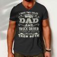 Trucker Trucker Dad Quote Truck Driver Trucking Trucker Lover Men V-Neck Tshirt