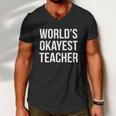 Worlds Okayest Teacher V2 Men V-Neck Tshirt