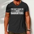 You Cant Scare Me I Have Daughters Men V-Neck Tshirt