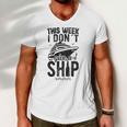 This Week I Don&8217T Give A Ship Cruise Trip Vacation Funny Men V-Neck Tshirt