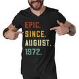 Epic Since August 1972 50 Years Old 50Th Birthday  Men V-Neck Tshirt