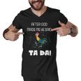 After God Made Me He Said Ta Da Tada Funny Meme Men V-Neck Tshirt