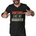 Awesome Like My Daughter Funny Fathers Day Great Gift Men V-Neck Tshirt