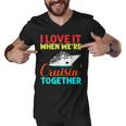 I Love It When We Are Cruising Together Men And Cruise Men V-Neck Tshirt