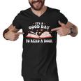 Its Good Day To Read Book Funny Library Reading Lovers Men V-Neck Tshirt
