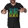 Life Is Better At The Beach Tshirt Men V-Neck Tshirt