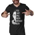 Notorious Rbg You Cant Spell Truth Without Ruth Men V-Neck Tshirt