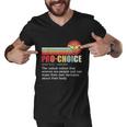 Pro Choice Definition Feminist Womens Rights My Body Choice Men V-Neck Tshirt