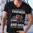 Trucker Trucker And Dad Quote Semi Truck Driver Mechanic Funny_ V4 Men V-Neck Tshirt