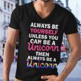 Always Be Yourself Unless You Can Be A Unicorn Men V-Neck Tshirt