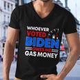 Anti Joe Biden Funny Whoever Voted Biden Owes Me Gas Money Men V-Neck Tshirt