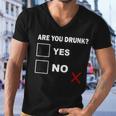 Are You Drunk Yes Or No Men V-Neck Tshirt