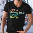 Back To School Its A Good Day To Do Math Teachers Day Men V-Neck Tshirt