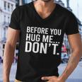Before You Hug Me Dont Tshirt Men V-Neck Tshirt