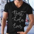 Best Lola Ever Grandma Grandmother Mothers Day Gift Men V-Neck Tshirt