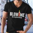 Blow Me Its My Birthday Men V-Neck Tshirt